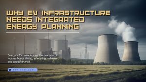 Why EV Infrastructure Projects Fail Without Integrated Energy Planning